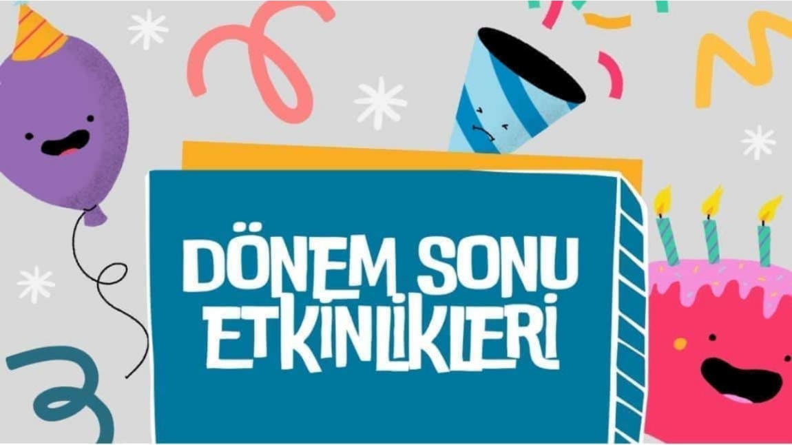 Dönem Sonu Etkinlikleri